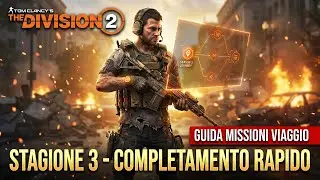 Guida Completa Missioni Viaggio Stagione 3 | The Division 2