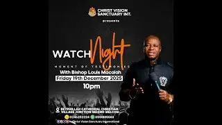 PROPHETIC ALL-NIGHT SERVICE WITH BISHOP PROPHET LOUIS MACAIAH || FRIDAY 19TH DECEMBER 2025