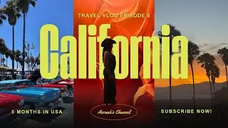 California Diaries — Episode 8 : Roadtrip Memories 