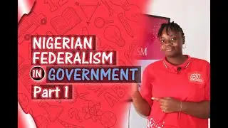 NIGERIAN FEDERALISM (Basic Knowledge) -  PART 1