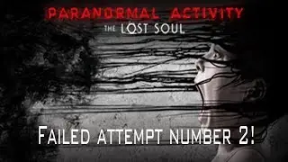 Lets Play - PARANORMAL ACTIVITY THE LOST SOUL - TAKE 2
