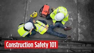Construction Safety 101