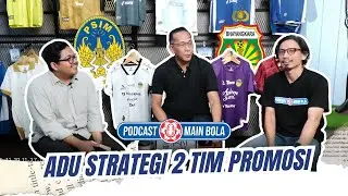Adu Strategi 2 Tim Promosi #podcastmainbola #psim