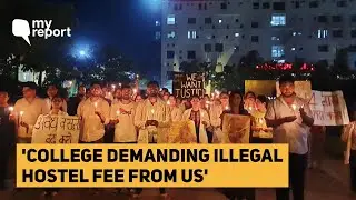 'Our Medical College In Bareilly Is Demanding Illegal Hostel Fee From Us' | The Quint