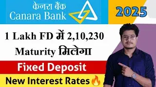 Canara Bank Fixed Deposit Interest Rates 2025 | Canara Bank FD Features, Benefits | Canara Bank