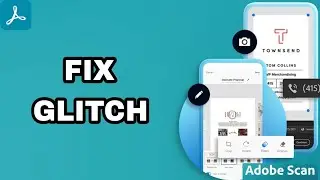 How To Fix And Solve Glitch On Adobe Scan App | Final Solution