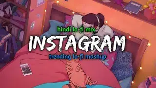 Best Instagram Trending Lofi Songs | Slowed+Reverb | Lofi Mashup