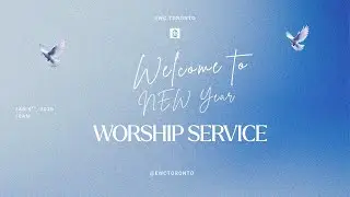NEW YEAR. NEW FIRE. 🔥 | First Sunday Worship Service 2026 | EWC Toronto