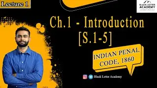 Lecture 1 | Introduction | Sec 1-5 | Indian Penal Code, 1860 | Sourav Yati