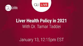 GLI LIVE: Liver Health Policy in 2021