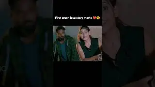 first crush love story movie 😘❤️ please support me 🙏#shorts #youtube #love