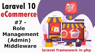 #7- Role Management (Admin) Middleware in Laravel 10 | Laravel 10 E-Commerce