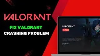 Fix Valorant Crash on Startup or Mid-Game | Easy Tutorial