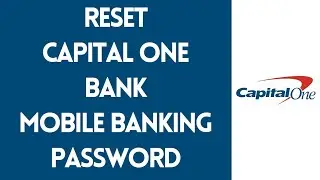 Reset Capital One Bank Mobile Banking Login Password (Step By Step)