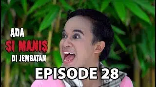 Rencana Lain Amoy - Ada Si Manis Di Jembatan Episode 28 Part 2