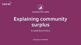 Explaining Community (Social) Surplus I Economics