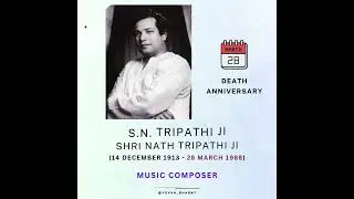 #28March #DeathAnniversary Music Composer S.N. Tripathi Ji (14 December 1913 - 28 March 1988)