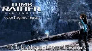 Guide Troph&eacute;es / Succ&egrave;s TOMB RAIDER UNDERWORLD : #16 &Icirc;le Jan Mayen - Le portail des morts
