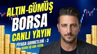 Piyasa sohbetleri :3 Seans İ&ccedil;i Canlı Ara Yayın