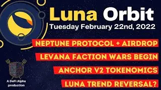 Neptune Airdrop, Levana Faction Wars , Anchor V2, Mars Lockdrop + More!  Tuesday 22nd February, 2022