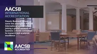 Deusto Business School has earned AACSB International Accreditation