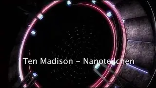 Ten Madison - Nanoteilchen (cut)