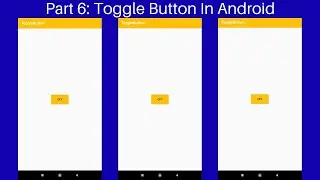Part 6: How To Add Toggle Button In Android| Android UI Widget| Android Studio Tutorial.