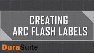 Create Arc Flash Labels with DuraSuite
