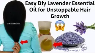 CHILE! MAKE YOUR POWERFUL LAVENDER ESSENTIAL OIL for UNSTOPPABLE hair growth! #wlhmcallnatural