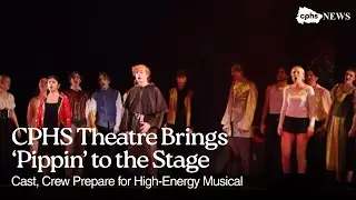 CPHS Theatre Brings &lsquo;Pippin&rsquo; to the Stage