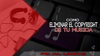 Como quitar el copyright de cualquier canci&oacute;n |2018| metodo 100% Eficaz