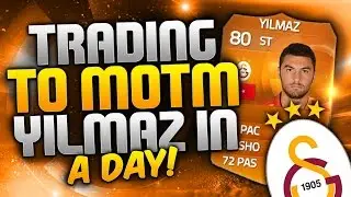 FIFA 15 - TRADING TO MOTM YILMAZ IN A DAY ! - FIFA 15 ULTIMATE TEAM TRADING
