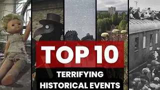 Top 10 TERRIFYING Historical Events in History