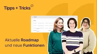 Tipps + Tricks mit Candis: Aktuelle Roadmap und neue Funktionen