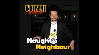 NAUGHTY NEIGHBOUR - From the Rolling Concept Album by CITIZEN STEIN