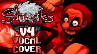 [FNF] SHUCKS RETOLD V4 || Вокальный кавер