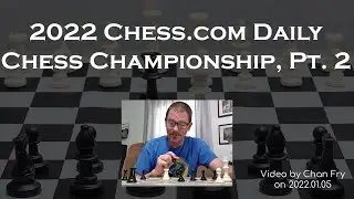 2022 Chess.com Daily Chess Championship (pt.2)