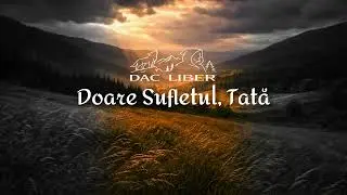 Dac Liber - Doare Sufletul, Tată feat. Dacian Chorus