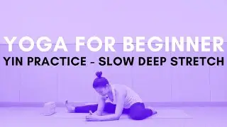 DAY 7 - YIN YOGA - SLOW DEEP STRETCH - Yoga for Beginner