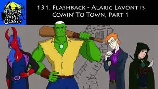 Friday Night Quests Ep. 131 - Flashback - Alaric Lavont is Comin' to Town, Part 1