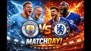 TITLE CLASH AT THE ETIHAD! 🔥 Man City vs Chelsea | Matchday Madness