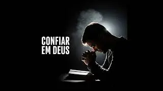 Oração Poderosa Para Confiar em Deus e Permanecer Firme | Paz e Proteção