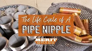 Merit Brass   Life Cycle of a Pipe Nipple