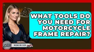 What Tools Do You Need For Motorcycle Frame Repair? - Ride or Die Motorcycles