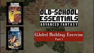Old School Essentials - World Building Exercise Part 1