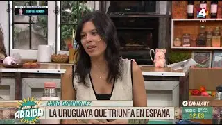 Vamo Arriba - Carolina Domínguez, la uruguaya que triunfa en España