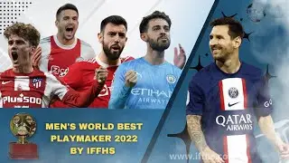 MEN'S WORLD BEST PLAYMAKER 2022 || TOP 10 & THE WINNER ~ AWARD BY IFFHS 2022