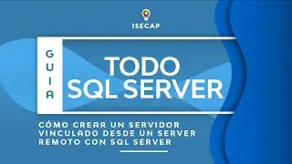 Todo SQL Server – Crear un Servidor Vinculado desde un Server Remoto con SQL Server