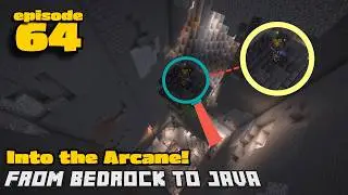 Into the Arcane!  | E64S1  | From Bedrock to Java