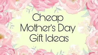 Cheap Mothers Day Gift Ideas for &pound;5 - Home Bargains